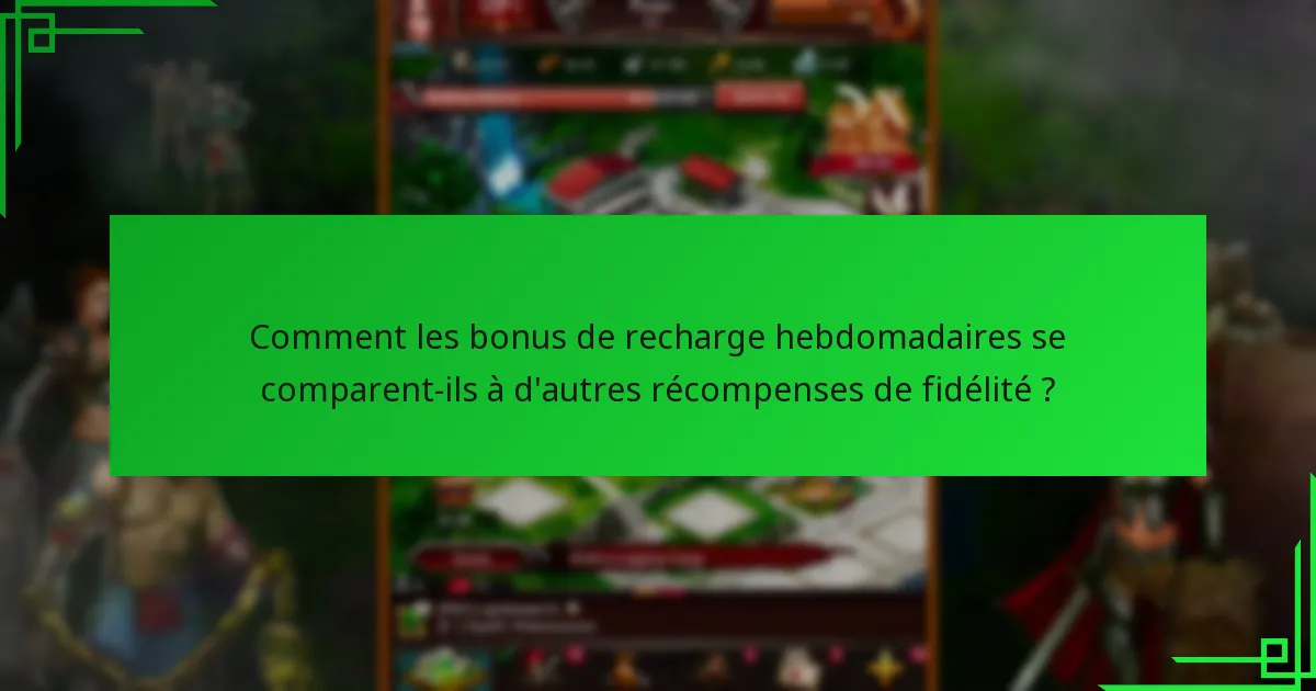 Comment puis-je échanger des bonus de recharge hebdomadaires ?