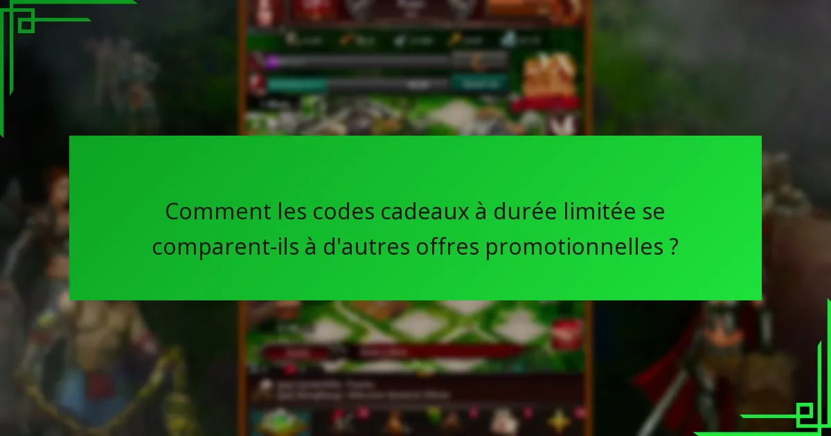 Comment puis-je obtenir des codes cadeaux à durée limitée ?