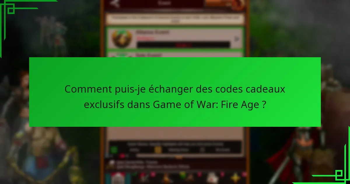 Comment puis-je obtenir des codes cadeaux exclusifs pour Game of War: Fire Age ?