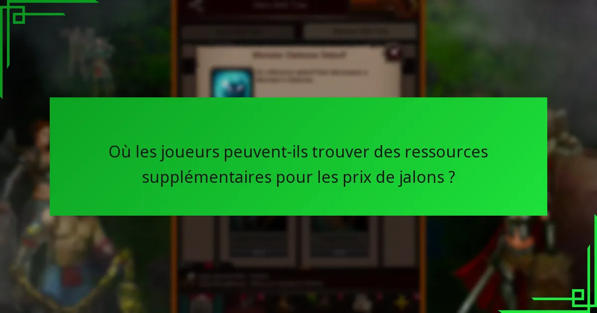 Quels prix de jalons offrent le meilleur rapport qualité-prix pour les joueurs ?