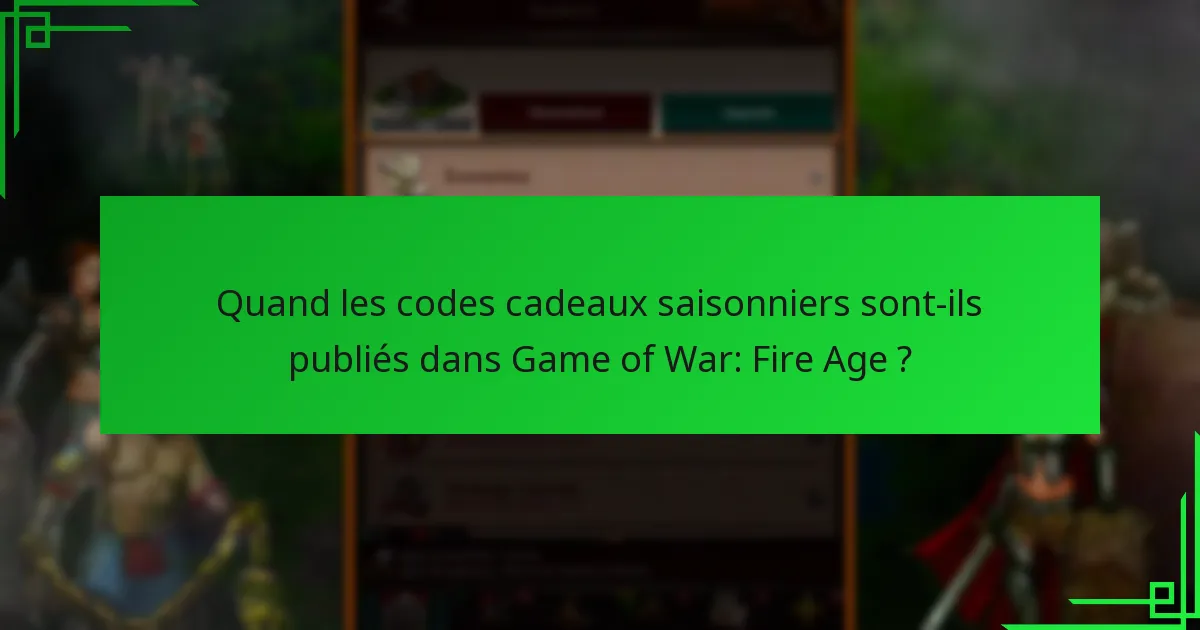 Quels codes cadeaux saisonniers sont actuellement valides ?