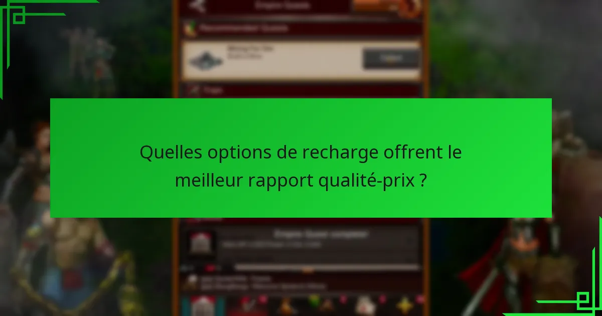 Quelles options de recharge offrent le meilleur rapport qualité-prix ?