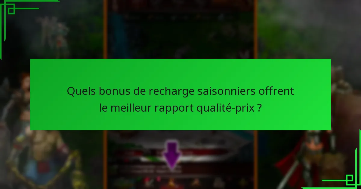 Comment puis-je échanger des bonus de recharge saisonniers ?