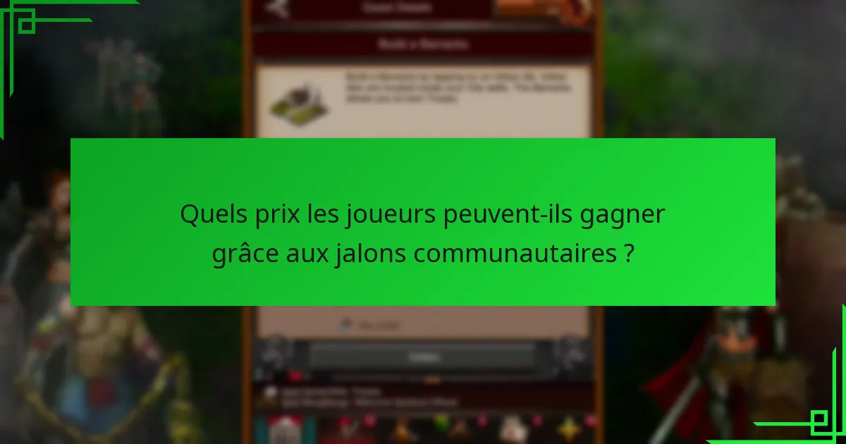 Quelles stratégies peuvent maximiser les gains de prix de jalons communautaires ?